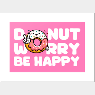 Donut Worry Be Happy v2 White Posters and Art